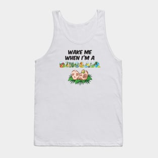 Wake me when I'm a Dinosaur - cute dinosaur shaped letters Tank Top